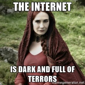 Satyryczny obrazek postaci z serialu Gra o Tron, ostrzegający o tym że "Internet jest ciemny i pełny strachu"